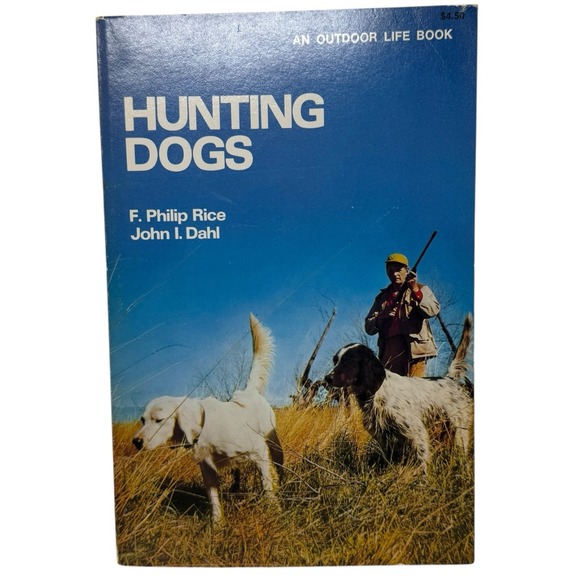 Hunting Dogs An Outdoor Life Book 1980's Vintage Survival Book Rice & Dahl - Picture 1 of 4